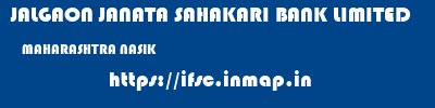 JALGAON JANATA SAHAKARI BANK LIMITED  MAHARASHTRA NASIK    ifsc code